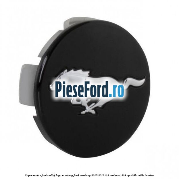 Capac centru janta aliaj, logo Mustang Ford Mustang 2015-2018 2.3 EcoBoost 314 cp Capac centru janta aliaj, logo Mustang Ford Mustang 2015-2018 2.3 EcoBoost 314 cp N38H, N48H benzina