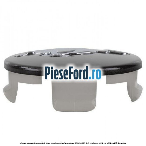 Capac centru janta aliaj, logo Mustang Ford Mustang 2015-2018 2.3 EcoBoost 314 cp Capac centru janta aliaj, logo Mustang Ford Mustang 2015-2018 2.3 EcoBoost 314 cp N38H, N48H benzina