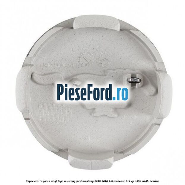 Capac centru janta aliaj, logo Mustang Ford Mustang 2015-2018 2.3 EcoBoost 314 cp Capac centru janta aliaj, logo Mustang Ford Mustang 2015-2018 2.3 EcoBoost 314 cp N38H, N48H benzina