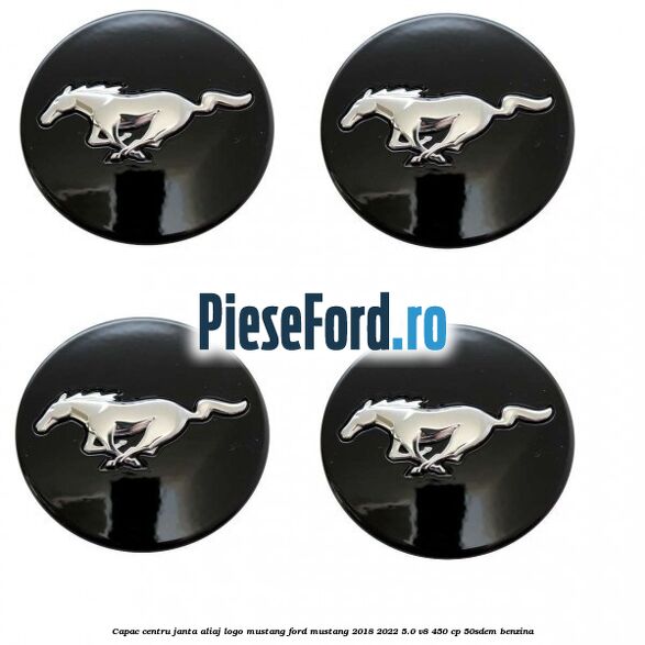 Capac centru janta aliaj, logo Mustang Ford Mustang 2018-2022 5.0 V8 450 cp 50SDEM benzina