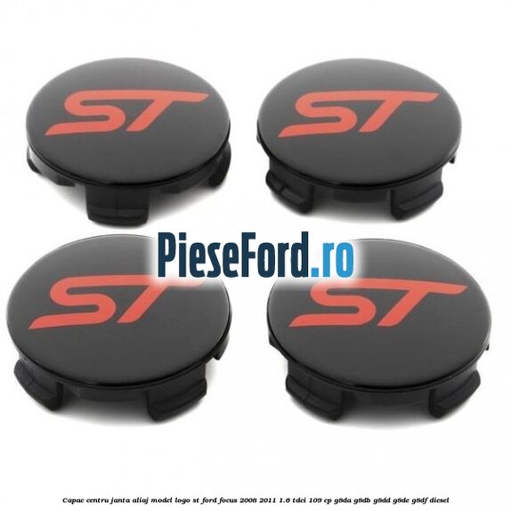 Capac centru janta aliaj model logo ST Ford Focus 2008-2011 1.6 TDCi 109 cp G8DA, G8DB, G8DD, G8DE, G8DF diesel