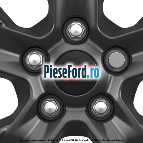 Capac centru janta aliaj model logo ST Ford Focus 2011-2014 1.6 EcoBoost 150 cp JQDA, JQDB, YUDA benzina
