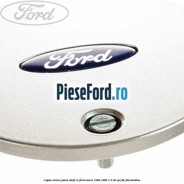 Capac centru janta aliaj RS Ford Escort 1990-1995 1.3 60 cp J4B, J6A benzina