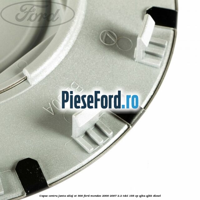 Capac centru janta aliaj ST 500 Ford Mondeo 2000-2007 2.2 TDCi 155 cp QJBA, QJBB diesel