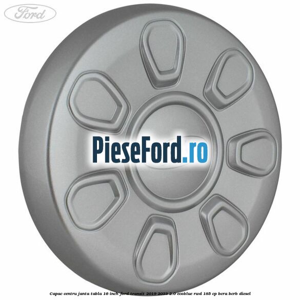 Capac centru janta tabla 16 inch Ford Transit 2019-2023 2.0 EcoBlue RWD 185 cp BCRA, BCRB diesel