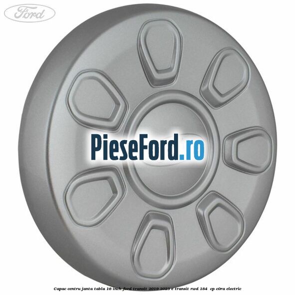 Capac centru janta tabla 16 inch Ford Transit 2019-2023 E-TRANSIT RWD 184  cp C0RA electric