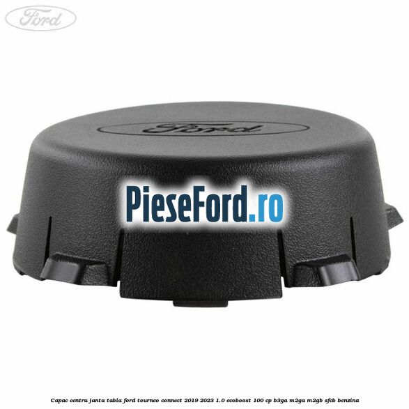 Capac centru janta tabla Ford Tourneo Connect 2019-2023 1.0 EcoBoost 100 cp B3GA, M2GA, M2GB, SFCB benzina