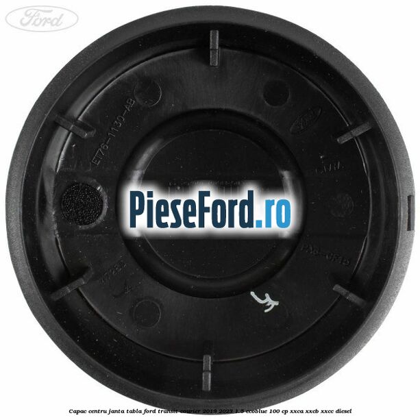 Capac centru janta tabla Ford Transit Courier 2019-2023 1.5 EcoBlue 100 cp XXCA, XXCB, XXCC diesel