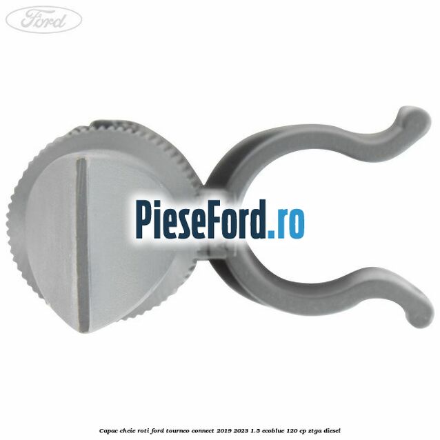 Capac cheie roti Ford Tourneo Connect 2019-2023 1.5 EcoBlue 120 cp ZTGA diesel