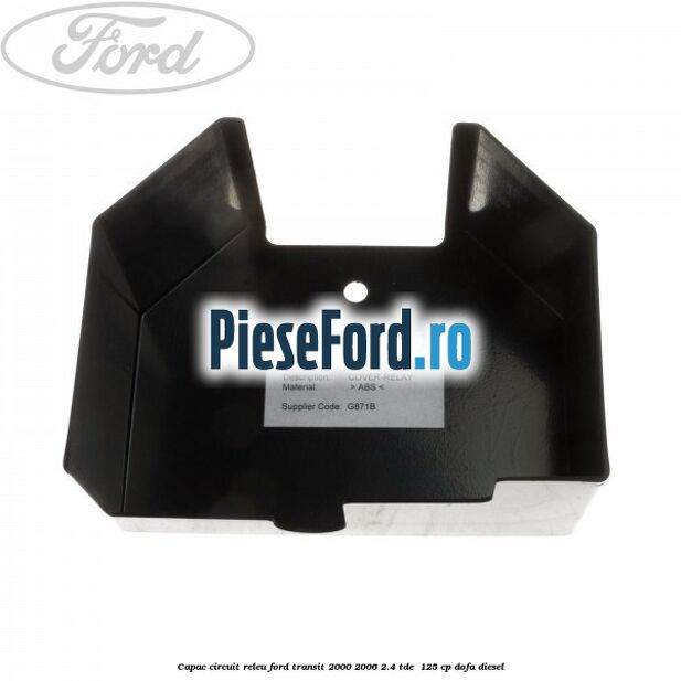Capac circuit releu Ford Transit 2000-2006 2.4 TDE  125 cp DOFA diesel