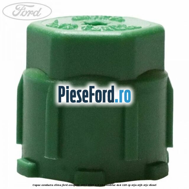 Capac conducta clima Ford EcoSport 2019-2023 1.5 TDCi EcoBlue 4x4 125 cp ZTJA, ZTJB, ZTJC diesel