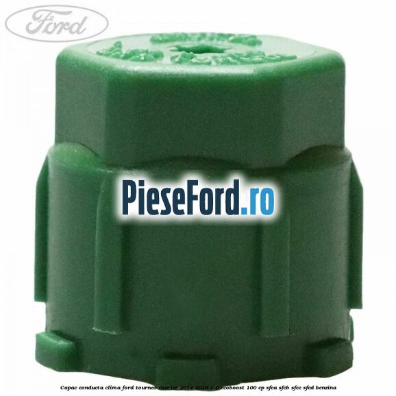 Capac conducta clima Ford Tourneo Courier 2014-2018 1.0 EcoBoost 100 cp Capac conducta clima Ford Tourneo Courier 2014-2018 1.0 EcoBoost 100 cp SFCA, SFCB, SFCC, SFCD benzina