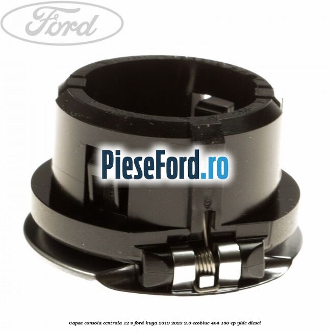Capac consola centrala 12 V Ford Kuga 2019-2023 2.0 EcoBlue 4x4 150 cp Capac consola centrala 12 V Ford Kuga 2019-2023 2.0 EcoBlue 4x4 150 cp YLDC diesel