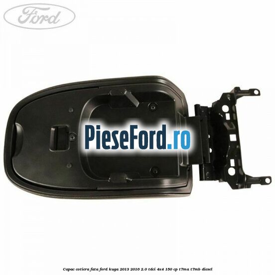 Capac cotiera fata Ford Kuga 2013-2016 2.0 TDCi 4x4 150 cp Capac cotiera fata Ford Kuga 2013-2016 2.0 TDCi 4x4 150 cp T7MA, T7MB diesel