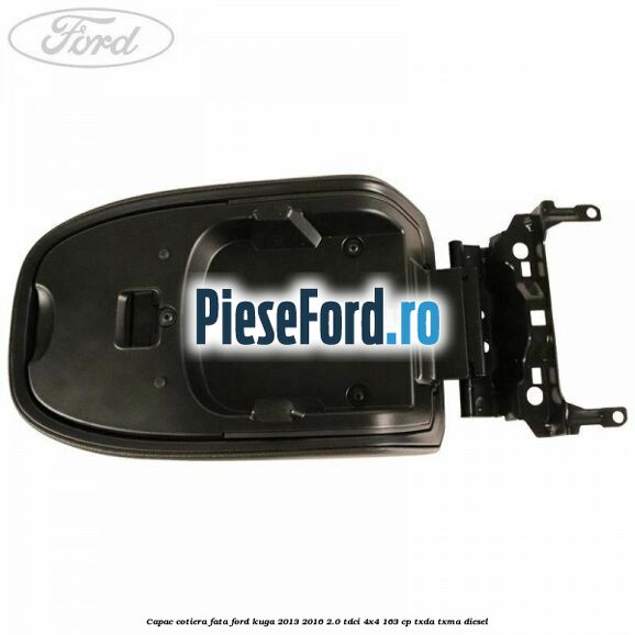 Capac cotiera fata Ford Kuga 2013-2016 2.0 TDCi 4x4 163 cp TXDA, TXMA diesel