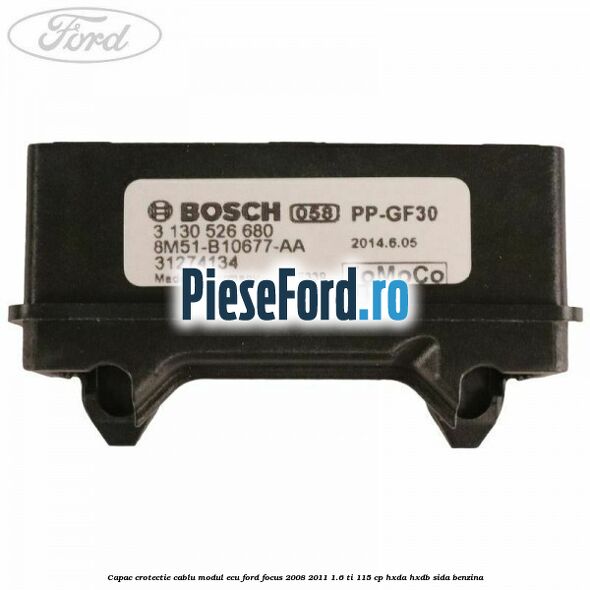 Capac crotectie cablu modul ECU Ford Focus 2008-2011 1.6 Ti 115 cp HXDA, HXDB, SIDA benzina
