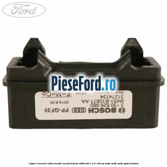 Capac crotectie cablu modul ECU Ford Focus 2008-2011 2.0 145 cp AODA, AODB, AODE, SYDA benzina