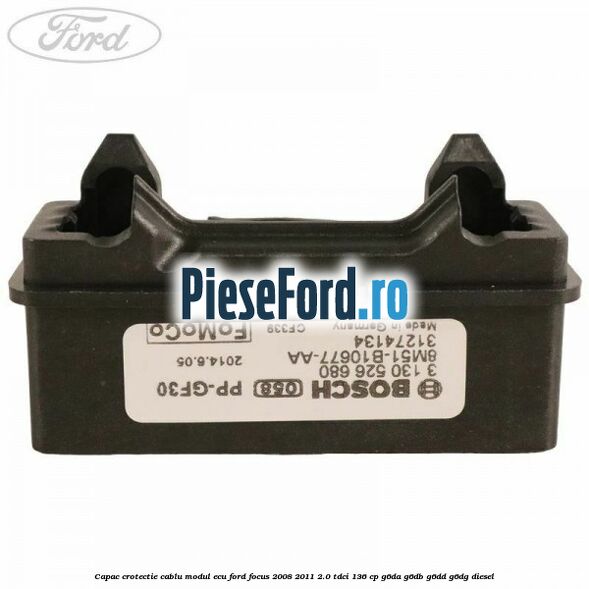 Capac crotectie cablu modul ECU Ford Focus 2008-2011 2.0 TDCi 136 cp Capac crotectie cablu modul ECU Ford Focus 2008-2011 2.0 TDCi 136 cp G6DA, G6DB, G6DD, G6DG diesel