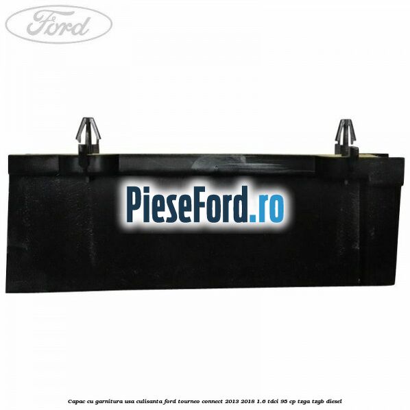 Capac cu garnitura usa culisanta Ford Tourneo Connect 2013-2018 1.6 TDCi 95 cp Capac cu garnitura usa culisanta Ford Tourneo Connect 2013-2018 1.6 TDCi 95 cp TZGA, TZGB diesel