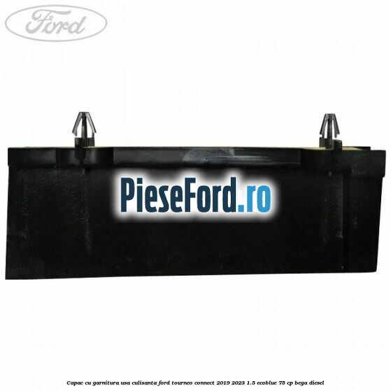Capac cu garnitura usa culisanta Ford Tourneo Connect 2019-2023 1.5 EcoBlue 75 cp BEGA diesel