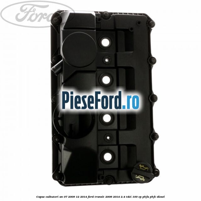 Capac culbutori an 07/2009-12/2014 Ford Transit 2006-2014 2.4 TDCi 100 cp