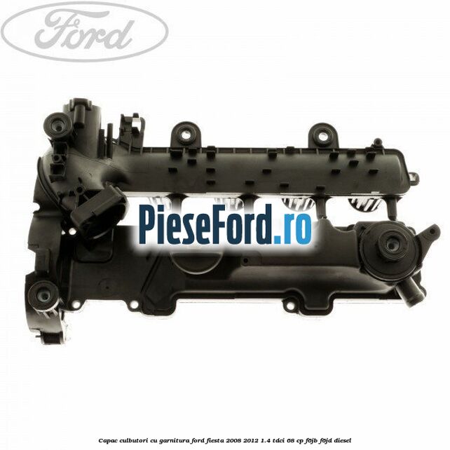 Capac culbutori cu garnitura Ford Fiesta 2008-2012 1.4 TDCi 68 cp F6JB, F6JD diesel