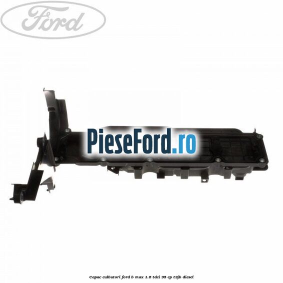 Capac culbutori Ford B-Max 1.6 TDCi 95 cp T3JB diesel