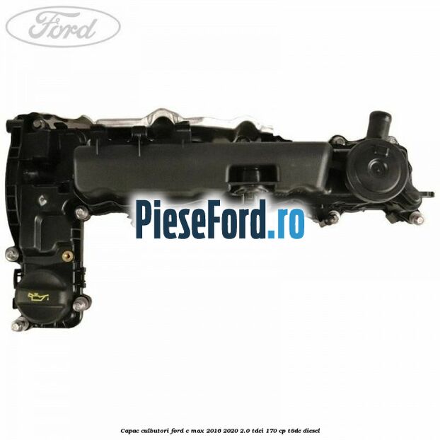 Capac culbutori Ford C-Max 2016-2020 2.0 TDCi 170 cp T8DE diesel