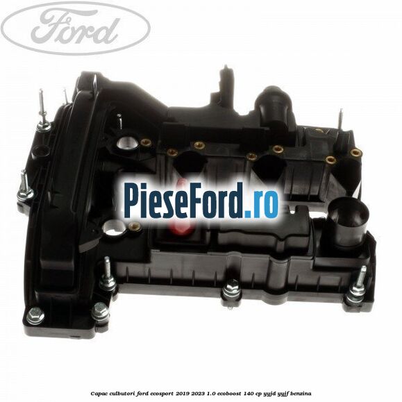 Capac culbutori Ford EcoSport 2019-2023 1.0 EcoBoost 140 cp