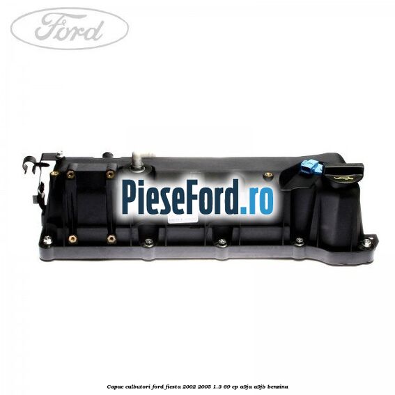 Capac culbutori Ford Fiesta 2002-2005 1.3 69 cp A9JA, A9JB benzina