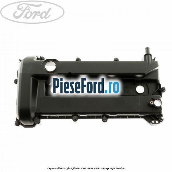 Capac culbutori Ford Fiesta 2002-2005 ST150 150 cp N4JB benzina
