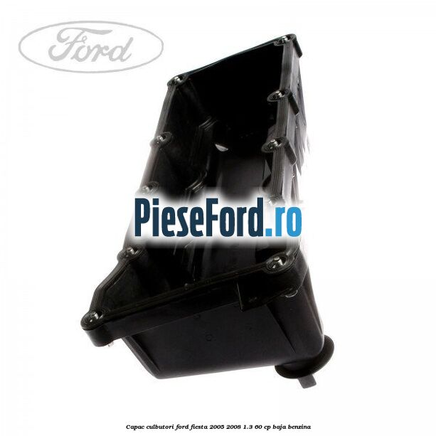 Capac culbutori Ford Fiesta 2005-2008 1.3 60 cp Capac culbutori Ford Fiesta 2005-2008 1.3 60 cp BAJA benzina