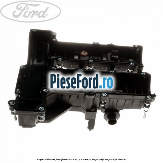 Capac culbutori Ford Fiesta 2013-2017 1.0 65 cp XMJA, XMJB, XMJC, XMJD benzina