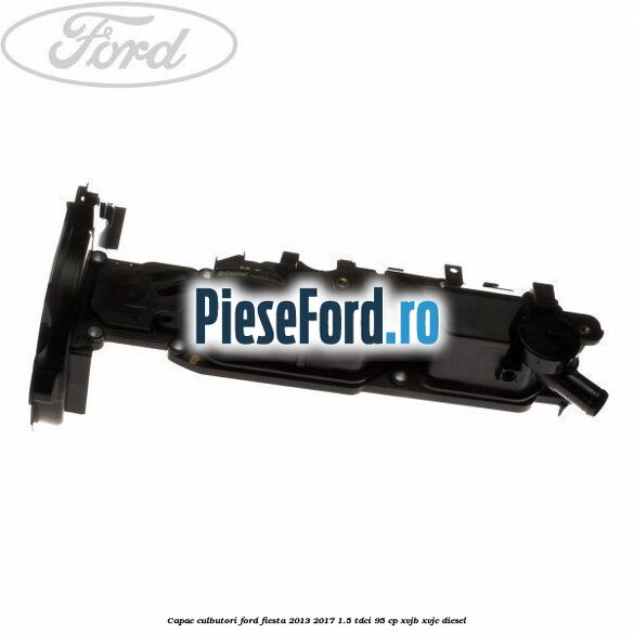 Capac culbutori Ford Fiesta 2013-2017 1.5 TDCi 95 cp XVJB, XVJC diesel
