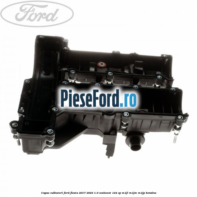 Capac culbutori Ford Fiesta 2017-2023 1.0 EcoBoost 124 cp M1JL, M1JM, M1JP benzina