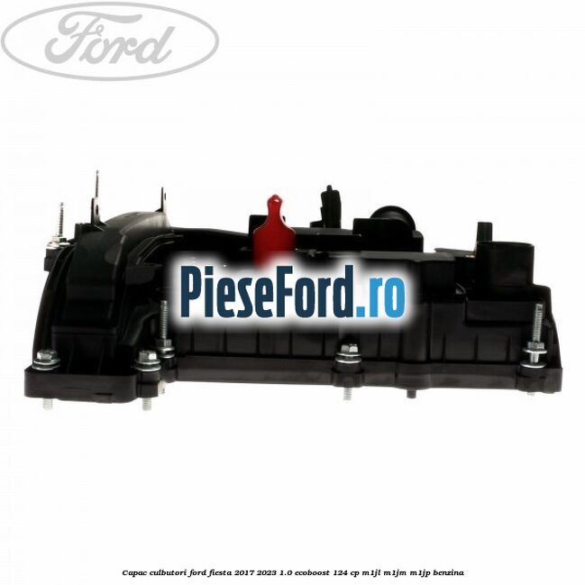 Capac culbutori Ford Fiesta 2017-2023 1.0 EcoBoost 124 cp M1JL, M1JM, M1JP benzina