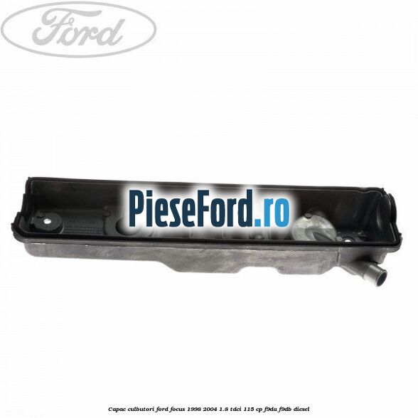 Capac culbutori Ford Focus 1998-2004 1.8 TDCi 115 cp F9DA, F9DB diesel