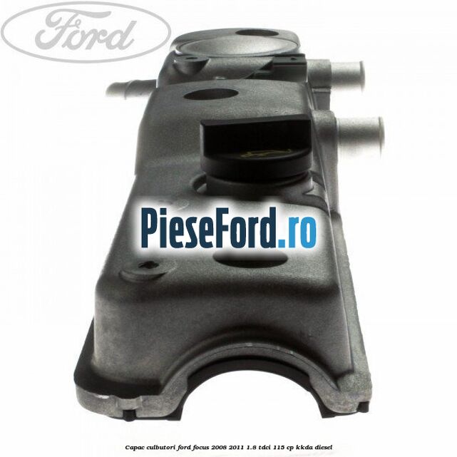 Capac culbutori Ford Focus 2008-2011 1.8 TDCi 115 cp Capac culbutori Ford Focus 2008-2011 1.8 TDCi 115 cp KKDA diesel