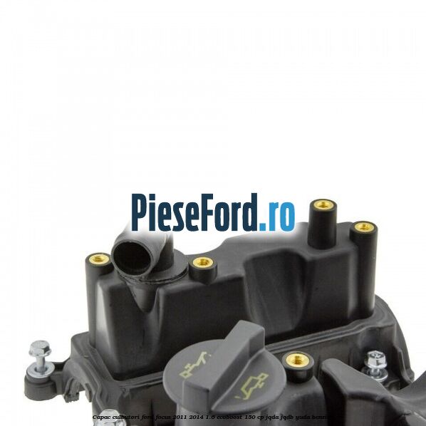 Capac culbutori Ford Focus 2011-2014 1.6 EcoBoost 150 cp JQDA, JQDB, YUDA benzina