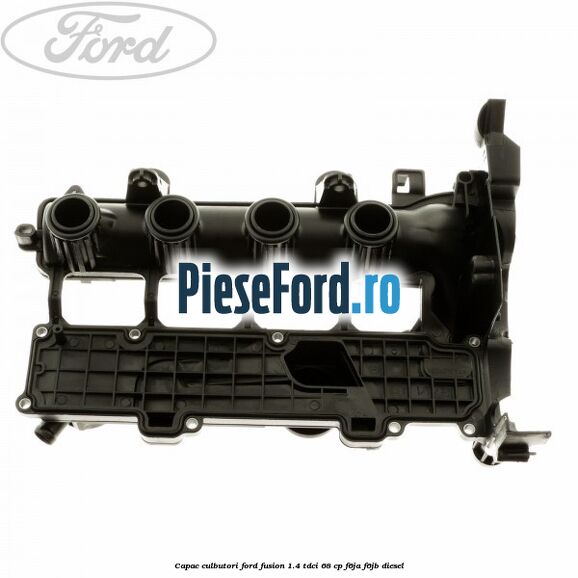 Capac culbutori Ford Fusion 1.4 TDCi 68 cp F6JA, F6JB diesel