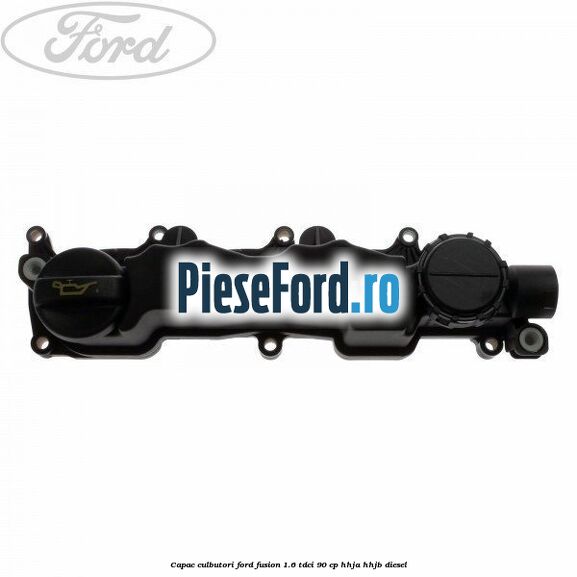 Capac culbutori Ford Fusion 1.6 TDCi 90 cp