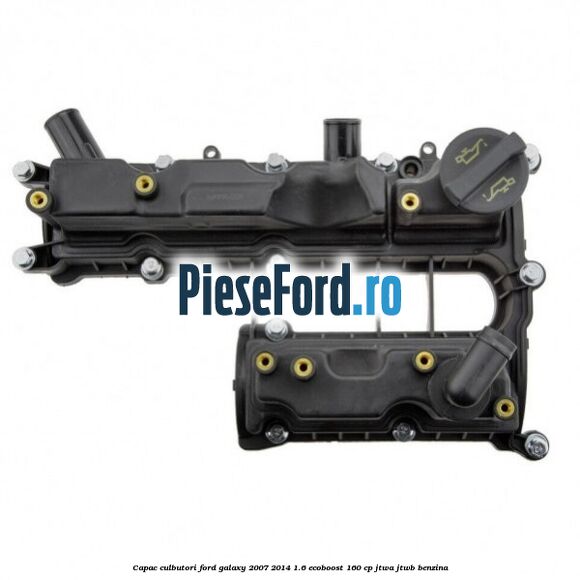 Capac culbutori Ford Galaxy 2007-2014 1.6 EcoBoost 160 cp JTWA, JTWB benzina