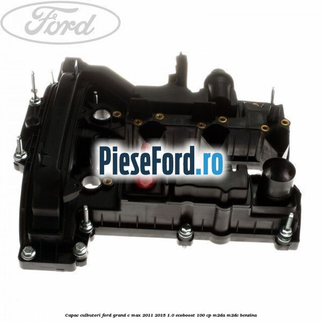 Capac culbutori Ford Grand C-Max 2011-2015 1.0 EcoBoost 100 cp