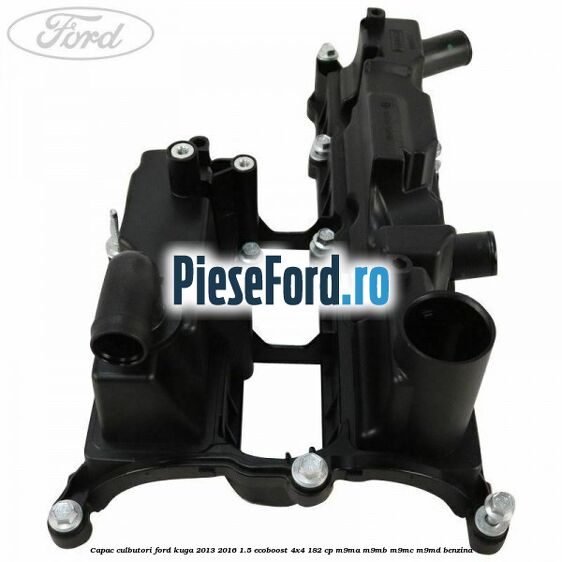 Capac culbutori Ford Kuga 2013-2016 1.5 EcoBoost 4x4 182 cp M9MA, M9MB, M9MC, M9MD benzina