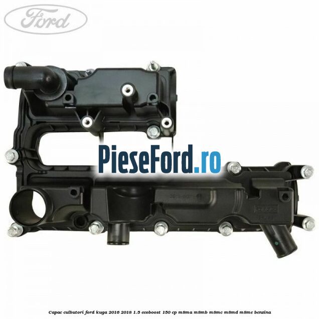 Capac culbutori Ford Kuga 2016-2018 1.5 EcoBoost 150 cp M8MA, M8MB, M8MC, M8MD, M8ME benzina