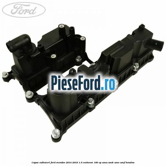Capac culbutori Ford Mondeo 2014-2018 1.5 EcoBoost 160 cp Capac culbutori Ford Mondeo 2014-2018 1.5 EcoBoost 160 cp UNCA, UNCB, UNCE, UNCF benzina
