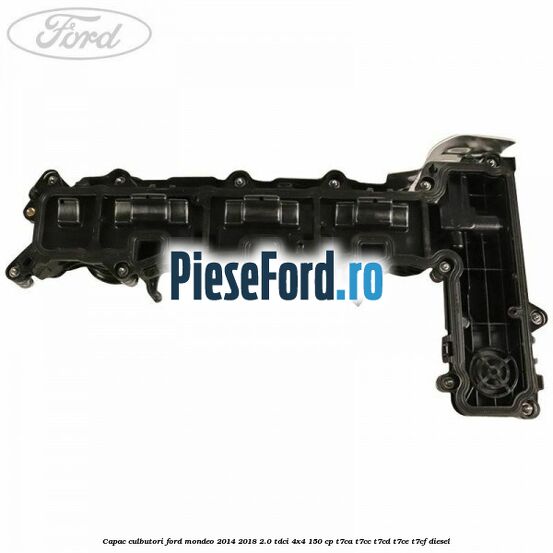Capac culbutori Ford Mondeo 2014-2018 2.0 TDCi 4x4 150 cp T7CA, T7CC, T7CD, T7CE, T7CF diesel