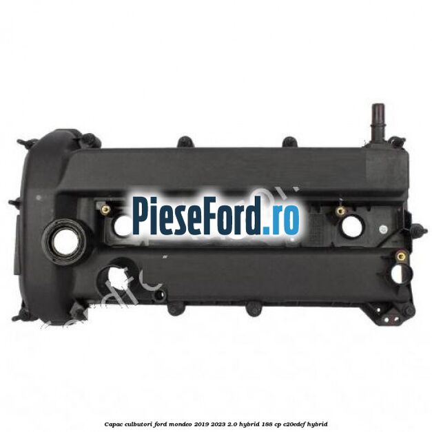 Capac culbutori Ford Mondeo 2019-2023 2.0 Hybrid 188 cp C20EDEF hybrid