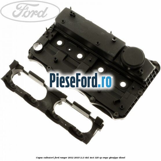 Capac culbutori Ford Ranger 2012-2015 2.2 TDCi 4x4 125 cp Capac culbutori Ford Ranger 2012-2015 2.2 TDCi 4x4 125 cp ENQW, GBVAJQW diesel