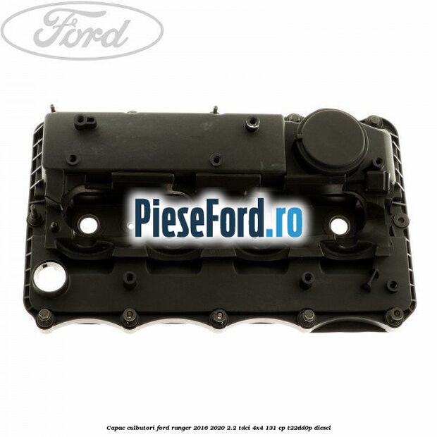 Capac culbutori Ford Ranger 2016-2020 2.2 TDCi 4x4 131 cp